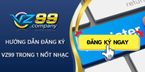 Hướng dẫn đăng ký VZ99 trong 1 nốt nhạc